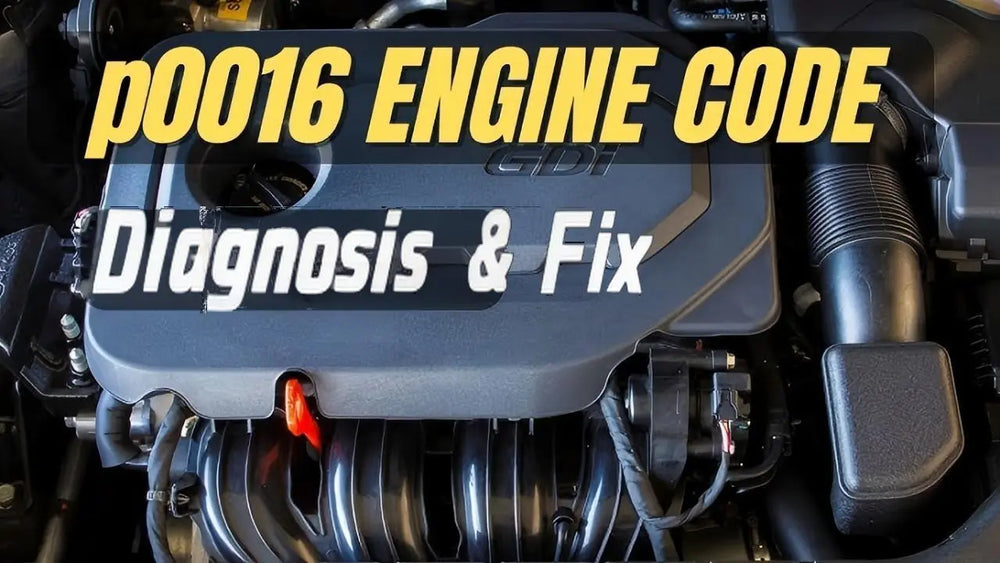 P0016 Code Diagnosis and Fix