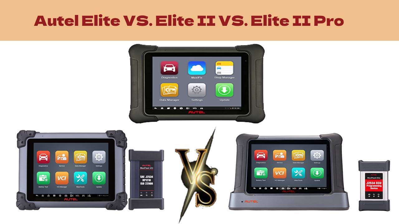 Autel MaxiSys Elite vs.  Autel Elite II vs. Elite II Pro